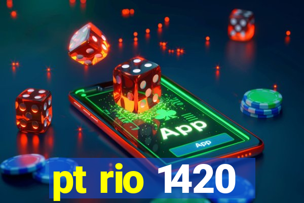 pt rio 1420